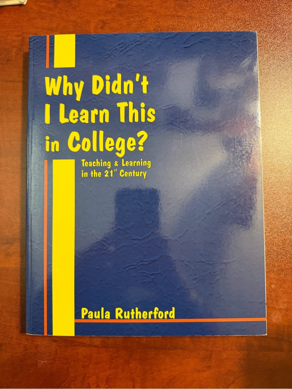 Why Didn't I Learn This in College? by Paula Rutherford (Paperback)